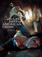 The Last Days Of American Crime 2/3 de Remender/tocchini chez Emmanuel Proust