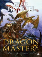 Dragon Master T3 - Derniere Bataille (la) de Bunch/chris chez Milady