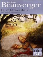 La Cite Nymphale de Beauverger Step chez Gallimard