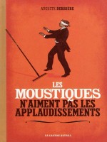 Moustiques N'aiment Pas Les Applaudissem de Derriere Auguste chez Castor Astral