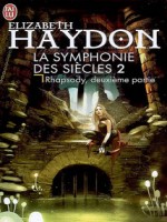 La Symphonie Des Siecles - 2 - Rapsody, Deuxieme Partie de Haydon Elizabeth chez J'ai Lu