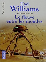 Autremonde T3 Le Fleuve Entre Les Mondes de Williams Tad chez Pocket