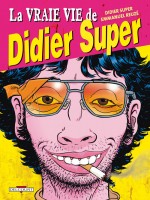 Vraie Vie De Didier Super T01 de Reuze-e Super-d chez Delcourt