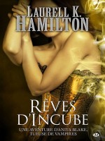 Reves D'incube de Hamilton/laurell K. chez Milady