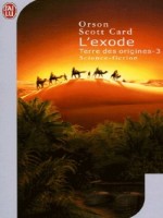 Terre Des Origines T3 - L'exode de Card Orson Scott chez J'ai Lu