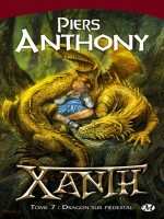 Xanth T7 - Dragon Sur Piedestal de Piers/anthony chez Milady