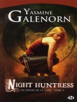 Soeurs De La Lune (les) T5 - Night Huntress de Galenorn/yasmine chez Milady