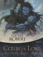 Agent Des Ombres 2 (l') - Coeur De Loki de Robert/michel chez Mnemos