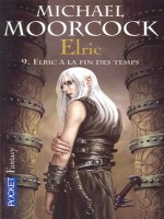 Elric T09 Elric A La Fin Des Temps de Moorcock Michael chez Pocket