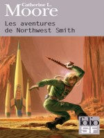 Les Aventures De Northwest Smith de Moore Cath L chez Gallimard