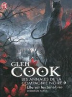 Les Annales De La Compagnie Noire - 9 - Elle Est Tenebres de Cook Glen chez J'ai Lu