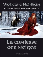 Chronique Des Immortels 6 (la) - Comtesse Des Neiges de Hohlbein/wolfgang chez Atalante