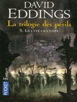 La Trilogie Des Perils T3 La Cite Occulte de Eddings David chez Pocket
