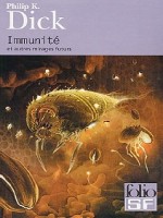 Immunite Et Autres Mirages Futurs de Dick Philip K chez Gallimard