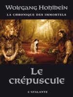 Chronique Des Immortels 4 (la) - Crepuscule (le) de Hohlbein/wolfgang chez Atalante