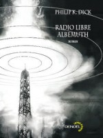Radio Libre Albemuth de Dick Philip K chez Denoel