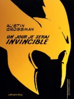 Un Jour, Je Serai Invincible de Grossmann-a chez Calmann-levy