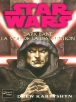 Star Wars N85 Dark Bane La Voie De La Destruction de Karpyshyn Drew chez Fleuve Noir