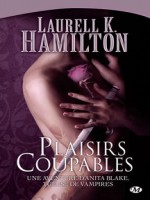 Anita Blake T1 - Plaisirs Coupables de Hamilton/laurell chez Milady