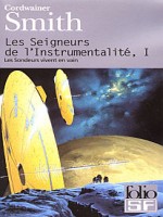 Les Seigneurs De L'instrumentalite T1 de Smith Cordw chez Gallimard
