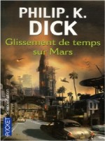 Glissement De Temps Sur Mars de Dick Philip K chez Pocket