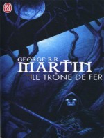 Le Trone De Fer  T1 - La Glace Et Le Feu de Martin George R.r. chez J'ai Lu