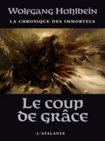 Chronique Des Immortels 3 (la) - Coup De Grace (le) de Hohlbein/wolfgang chez Atalante