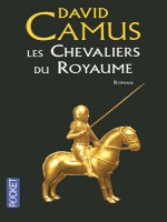 Les Chevaliers Du Royaume T1 de Camus David chez Pocket