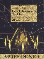 Les Chasseurs De Dune - Apres Dune 1 de Herbert Brian chez Robert Laffont
