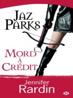 Jaz Parks T3 - Jaz Parks Mord A Credit de Rardin/jennifer chez Milady