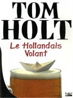 Hollandais Volant de Holt/tom chez Bragelonne