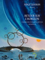 Retour Sur L'horizon(quinze Grands Recits De Science-fiction) de Lehman Serge chez Denoel