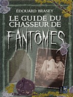 Le Guide Du Chasseur De Fantomes de Brasey Edouard chez Pre Aux Clercs