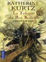 La Trilogie Du Roi Kelson de Kurtz Katherine chez Pocket