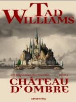 Les Royaumes Des Marches, Ti : Chateau D'ombre 1 de Williams-t chez Calmann-levy