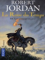La Roue Du Temps T14 Les Lances De Feu de Jordan Robert chez Pocket