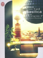 Terre Des Origines 1 - Basilica de Card Orson Scott chez J'ai Lu