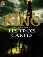 La Tour Sombre T2 - Les Trois Cartes de King Stephen chez J'ai Lu