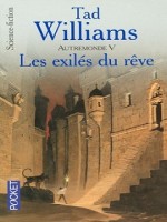 Autremonde T5 Les Exiles Du Reve de Williams Tad chez Pocket
