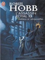 L'assassin Royal - 13 - Adieux Et Retrouvailles de Hobb Robin chez J'ai Lu