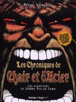 Les Chroniques De Chair Et D'acier - Les Aventures De Jerome Fils De Crom de Pixel Vengeur chez Desing Hugo Ci