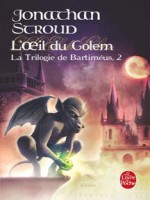 La Trilogie De Bartimeus Tome 2 : L'oeil Du Golem de Stroud-j chez Lgf
