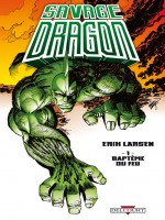 Savage Dragon T01 Bapteme Du Feu de Larsen-e chez Delcourt