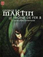 Le Trone De Fer T5 - L'invincible Forteresse de Martin George R.r. chez J'ai Lu