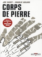Corps De Pierre de Casey-j Adlard-c chez Delcourt