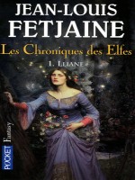 Les Chroniques Des Elfes T1 Lliane de Fetjaine Jean-louis chez Pocket