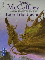 La Grande Guerre Des Fils T1 Le Vol Du Dragon  La Ballade De Pern de Mccaffrey Anne chez Pocket