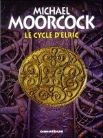Le Cycle D'elric de Moorcock Michael chez Omnibus
