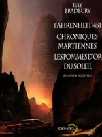 Fahrenheit 451/chroniques Martiennes/les Pommes D'or Du Soleil de Bradbury Ray chez Denoel
