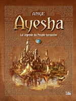 Ayesha - La Legende Du Peuple Turquois de Ange chez Bragelonne